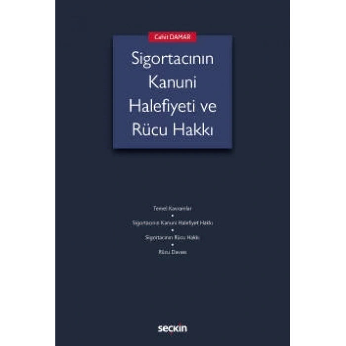 Sigortacının Kanuni Halefiyeti ve<br />Rücu Hakkı