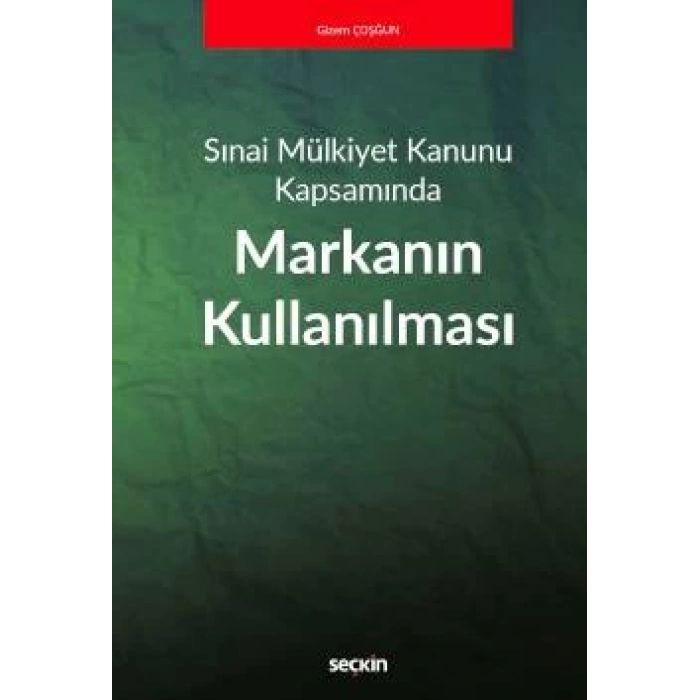 Sınai Mülkiyet Kanunu KapsamındaMarkanın Kullanılması