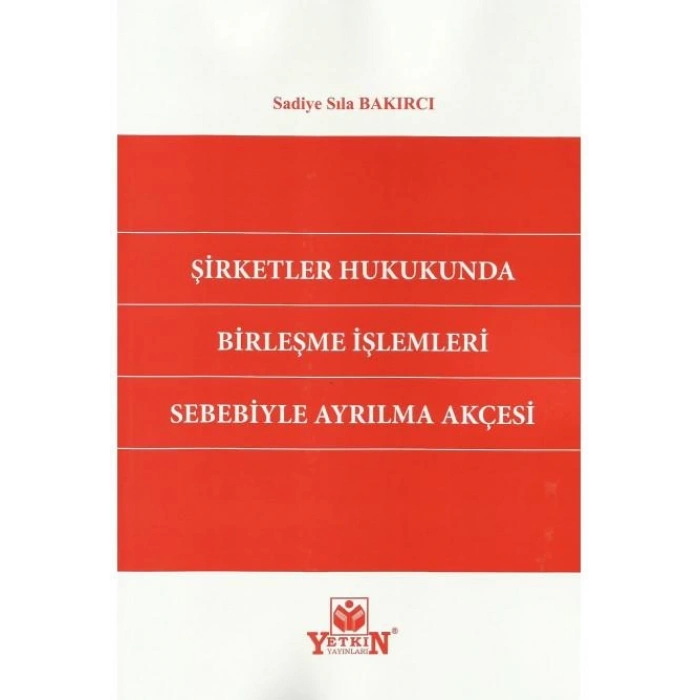 Şirketler Hukukunda Birleşme İşlemleri Sebebiyle Ayrılma Akçesi