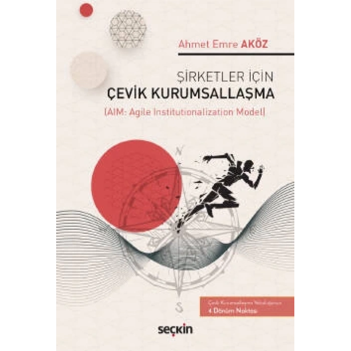 Şirketler İçin Çevik Kurumsallaşma<br /> (AIM: Agile Institutionalization Model)