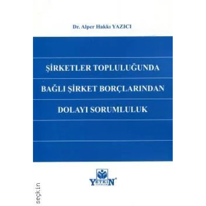 Şirketler Topluluğunda Bağlı Şirket Borçlarından Dolayı Sorumluluk