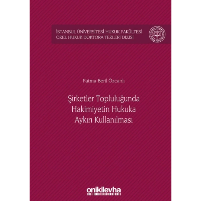 Şirketler Topluluğunda Hâkimiyetin Hukuka Aykırı Kullanılması