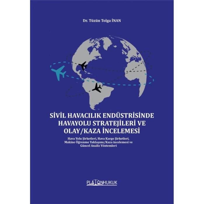 SİVİL HAVACILIK ENDÜSTRİSİNDE HAVAYOLU STRATEJİLERİ VE OLAY/KAZA İNCELEMESİ