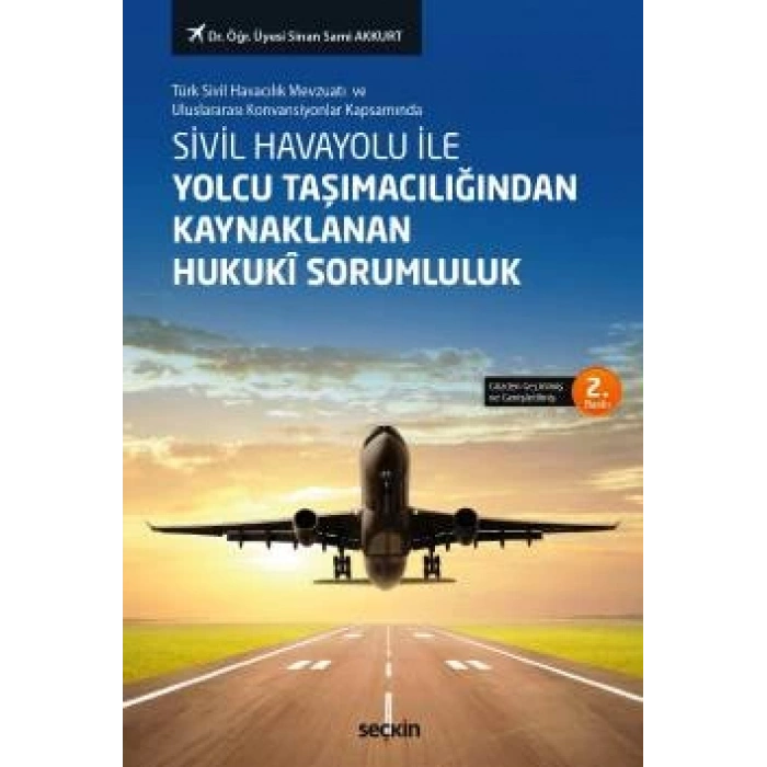 Sivil Havayolu ile Yolcu Taşımacılığından Kaynaklanan Hukukî Sorumluluk