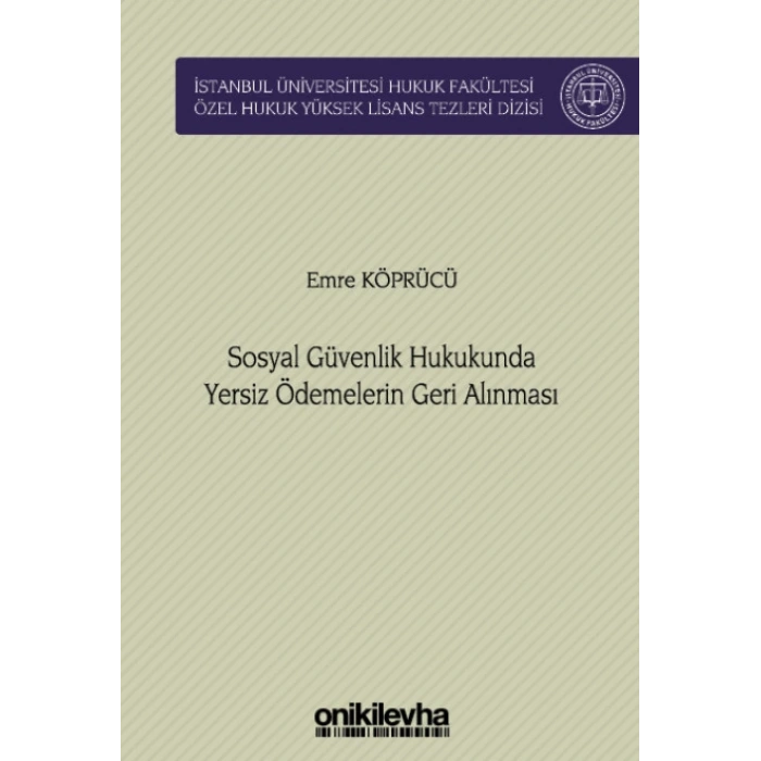 Sosyal Güvenlik Hukukunda Yersiz Ödemelerin Geri Alınması