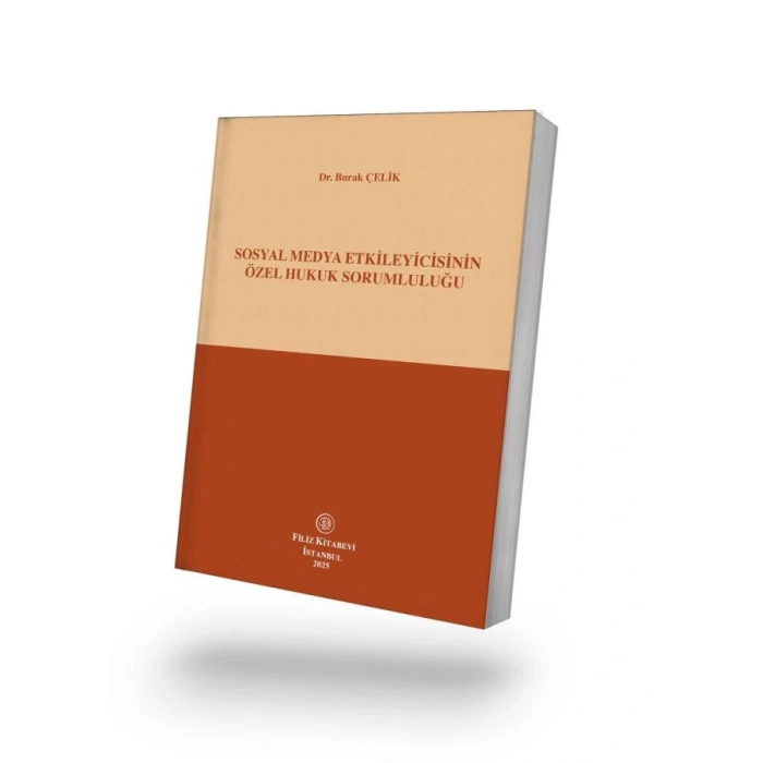 Sosyal Medya Etkileyicisinin Özel Hukuk Sorumluluğu Dr. Burak ÇELİK