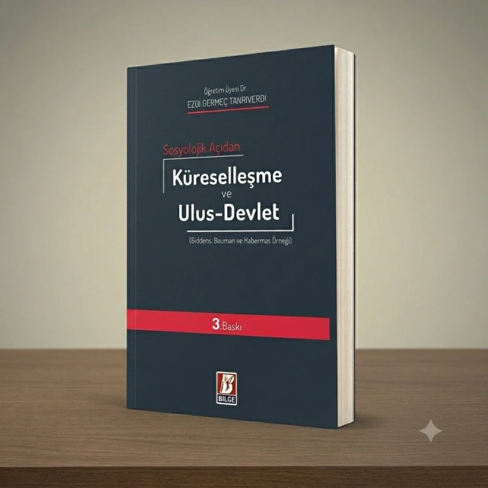 Sosyolojik Açıdan Küreselleşme ve Ulus – Devlet