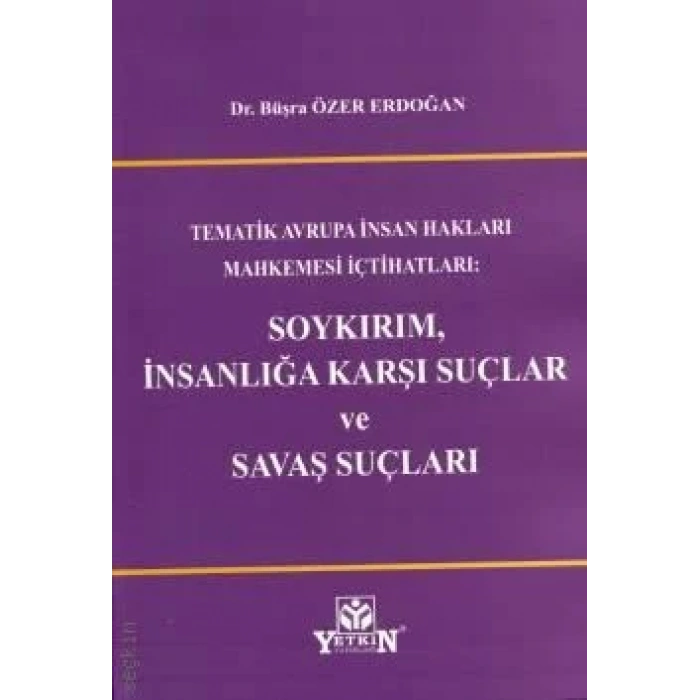 Soykırım, İnsanlığa Karşı Suçlar ve Savaş Suçları