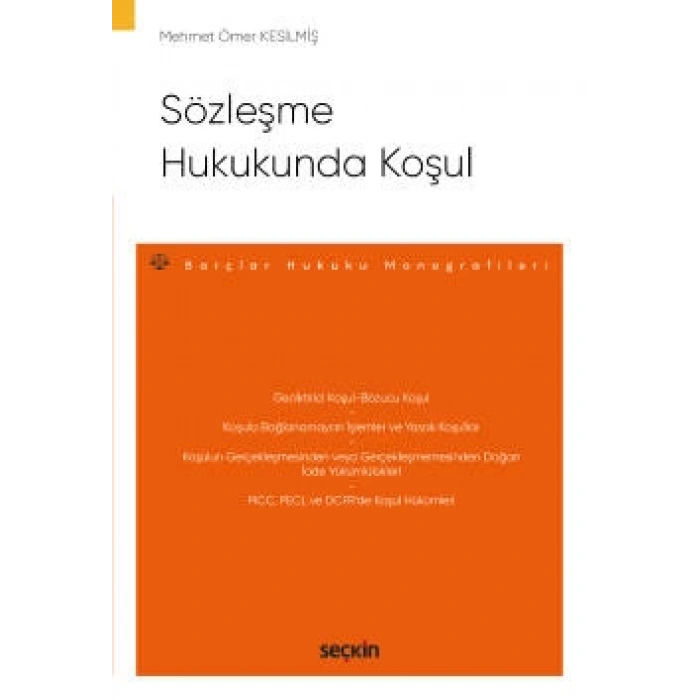Sözleşme Hukukunda Koşul – Borçlar Hukuku Monografileri –
