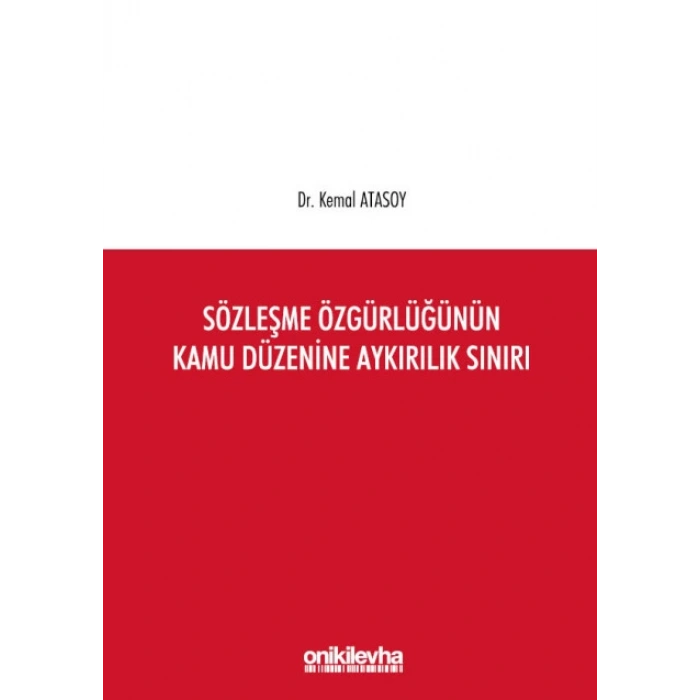 Sözleşme Özgürlüğünün Kamu Düzenine Aykırılık Sınırı