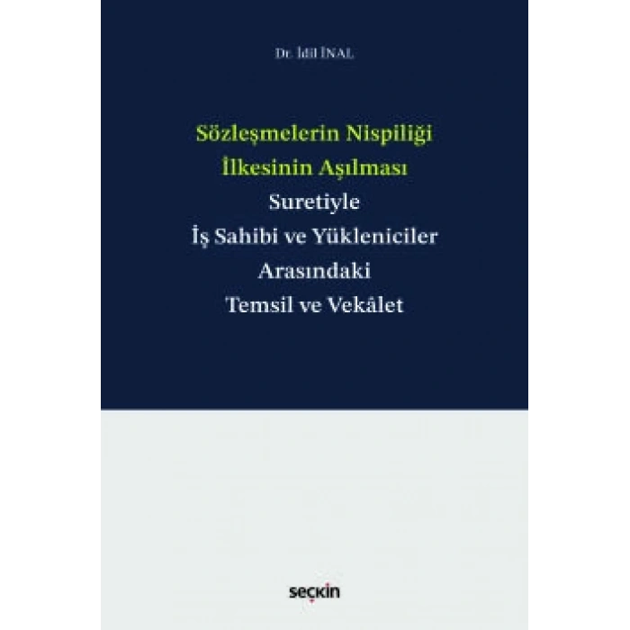 Sözleşmelerin Nispiliği İlkesinin Aşılması Suretiyle İş Sahibi ve Yükleniciler Arasındaki Temsil ve Vekâlet