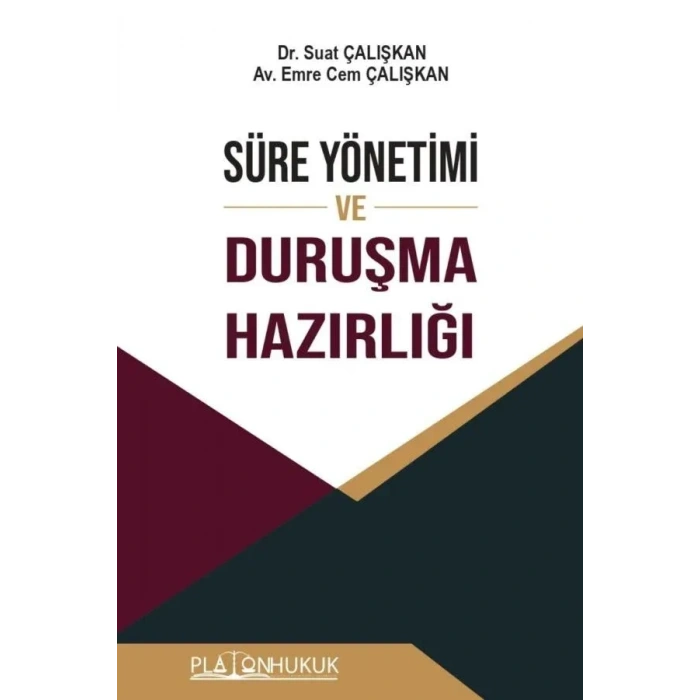 Süre Yönetimi ve Duruşma Hazırlığı