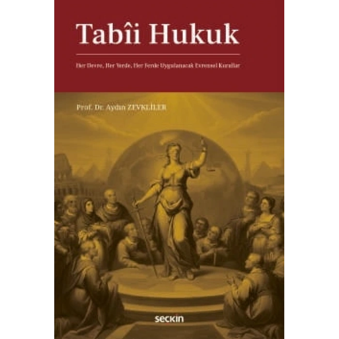 Tabii Hukuk Her Devre, Her Yerde, Her Ferde Uygulanacak Evrensel Kurallar