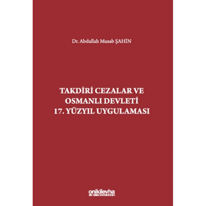 Takdiri Cezalar ve Osmanlı Devleti 17. Yüzyıl Uygulaması