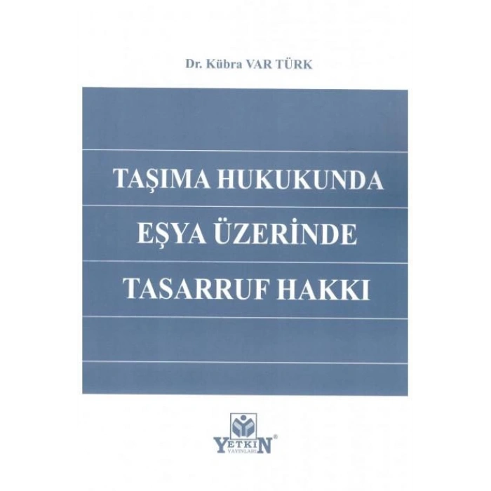 Taşıma Hukukunda Eşya Üzerinde Tasarruf Hakkı