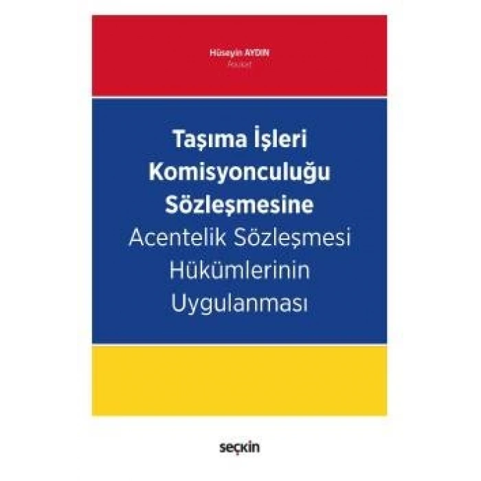 Taşıma İşleri Komisyonculuğu Sözleşmesine Acentelik Sözleşmesi Hükümlerinin Uygulanması