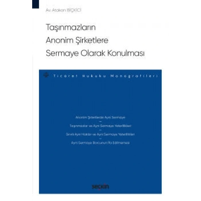 Taşınmazların Anonim Şirketlere Sermaye Olarak Konulması – Ticaret Hukuku Monografileri –