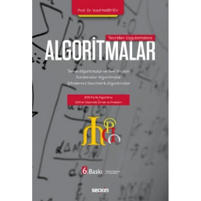 Teoriden UygulamalaraAlgoritmalar Temel Algoritmalar ve Veri Yapıları  – Kombinator Algoritmalar – Şifreleme – Geometrik Algoritmalar