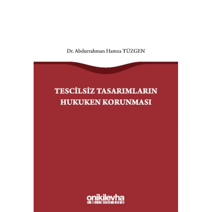 Tescilsiz Tasarımların Hukuken Korunması