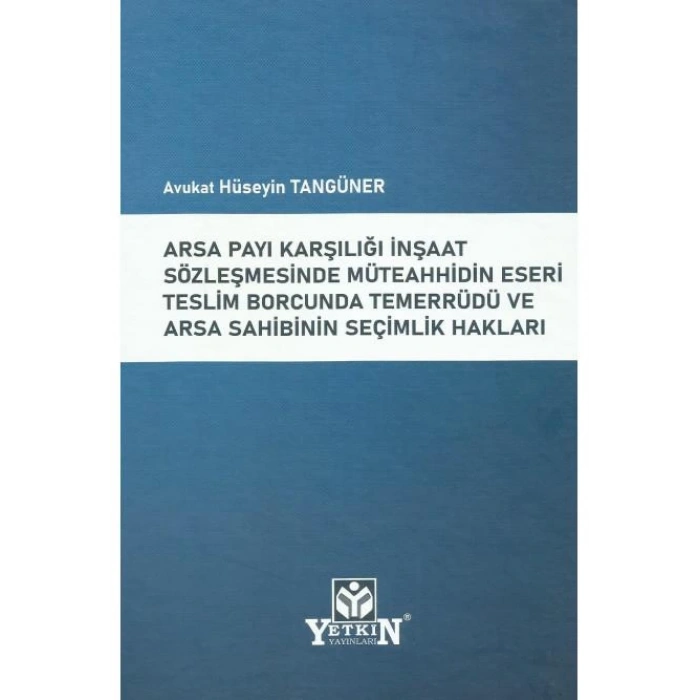 Teslim Borcunda Temerrüdü ve Arsa Sahibinin Seçimlik Hakları