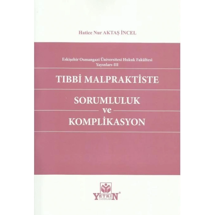 Tıbbi Malpraktiste Sorumluluk ve Komplikasyon