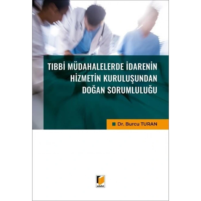 Tıbbi Müdahalelerde İdarenin Hizmetin Kuruluşundan Doğan Sorumluluğu
