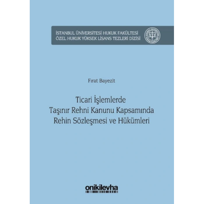 Ticari İşlemlerde Taşınır Rehni Kanunu Kapsamında Rehin Sözleşmesi ve Hükümleri