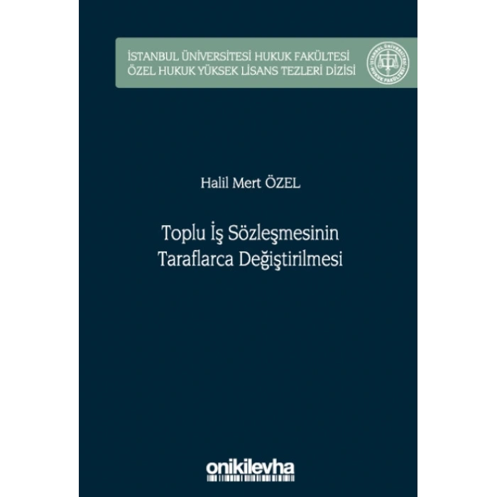 Toplu İş Sözleşmesinin Taraflarca Değiştirilmesi