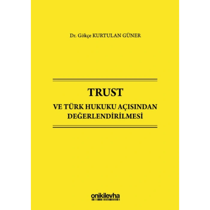 Trust ve Türk Hukuku Açısından Değerlendirilmesi