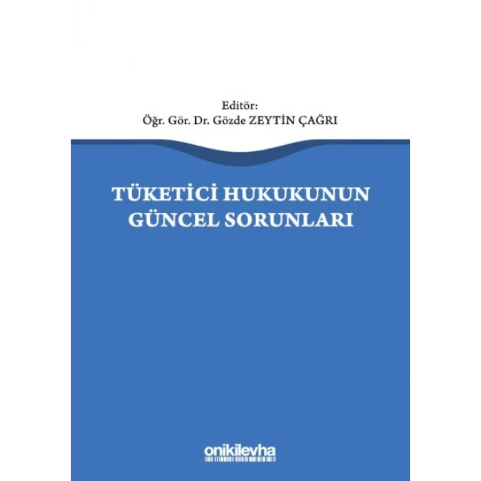 Tüketici Hukukunun Güncel Sorunları