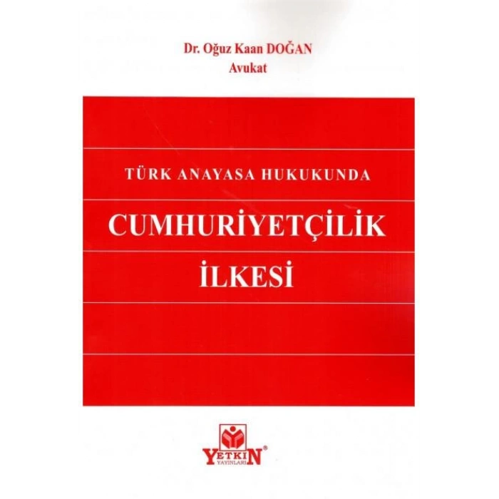 Türk Anayasa Hukukunda Cumhuriyetçilik İlkesi