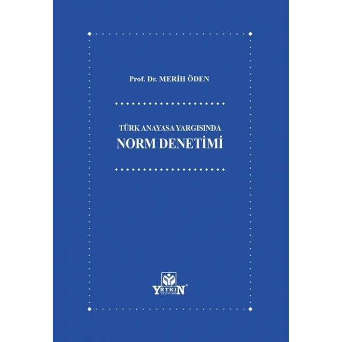 Türk Anayasa Yargısında Norm Denetimi