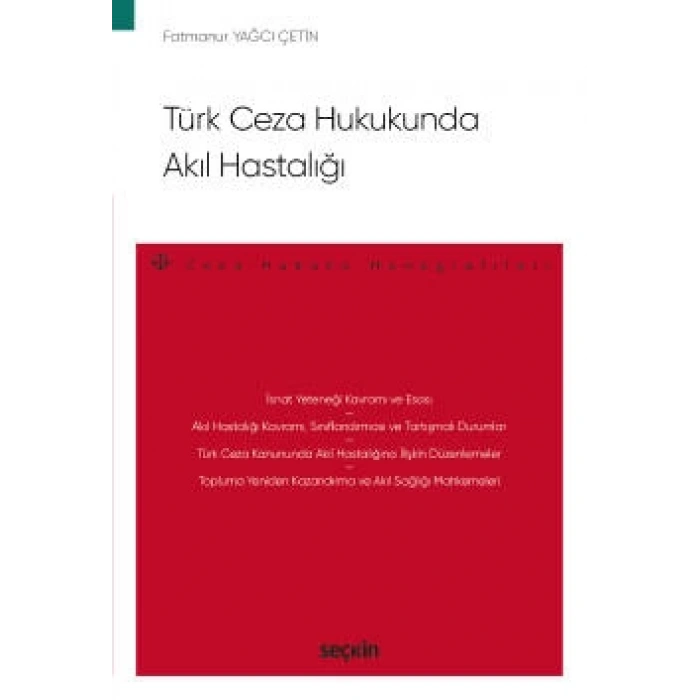 Türk Ceza Hukukunda Akıl Hastalığı –Ceza Hukuku Monografileri–