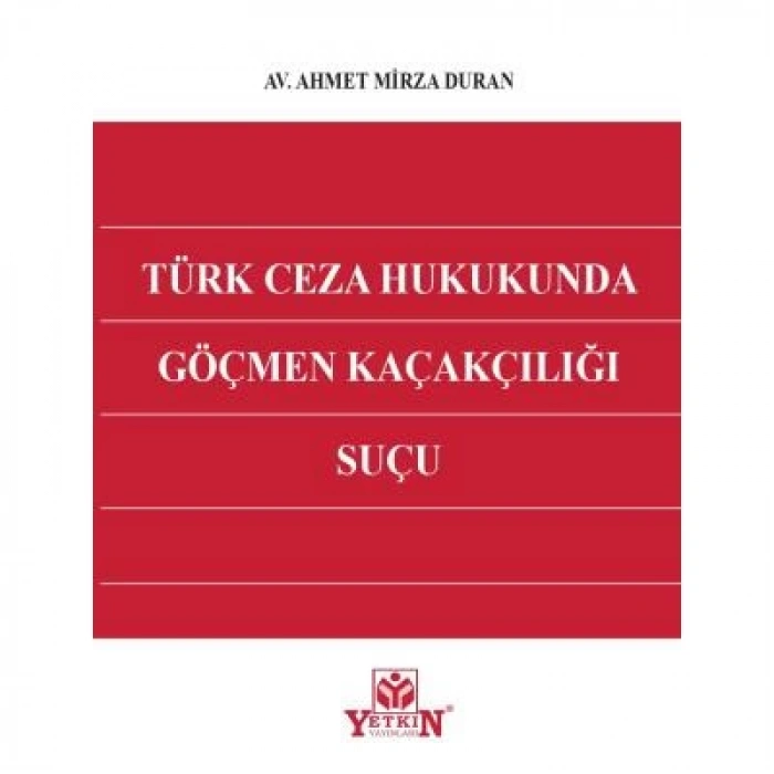 Türk Ceza Hukukunda Göçmen Kaçakçılığı Suçu