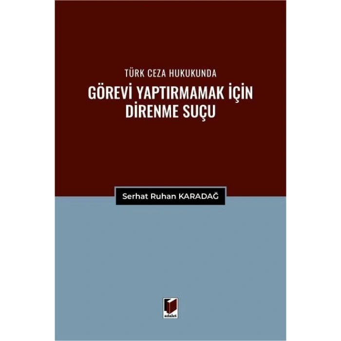Türk Ceza Hukukunda Görevi Yaptırmamak için Direnme Suçu