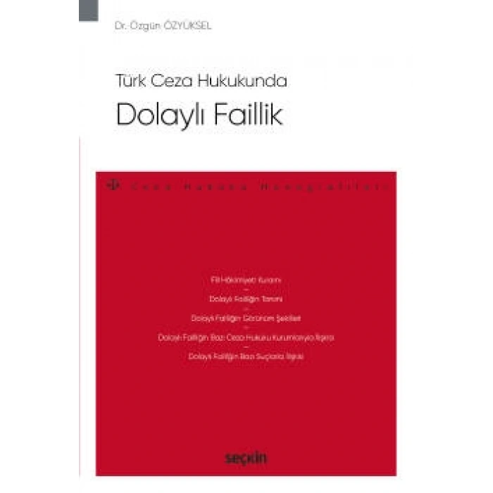 Türk Ceza HukukundaDolaylı Faillik – Ceza Hukuku Monografileri –