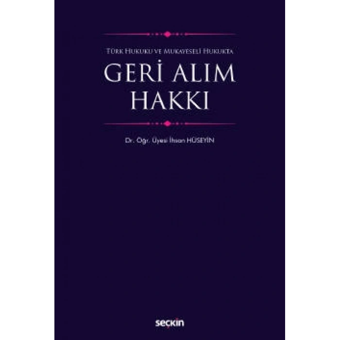 Türk Hukuku ve Mukayeseli HukuktaGeri Alım Hakkı