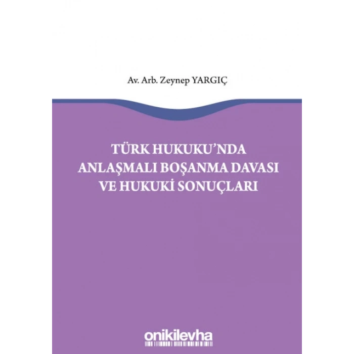 Türk Hukukunda Anlaşmalı Boşanma Davası ve Hukuki Sonuçları