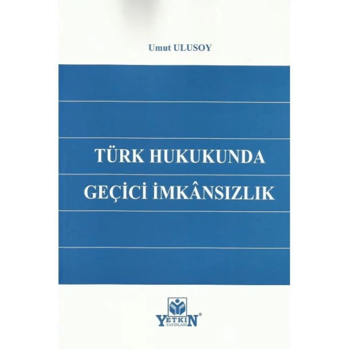 Türk Hukukunda Geçici İmkansızlık