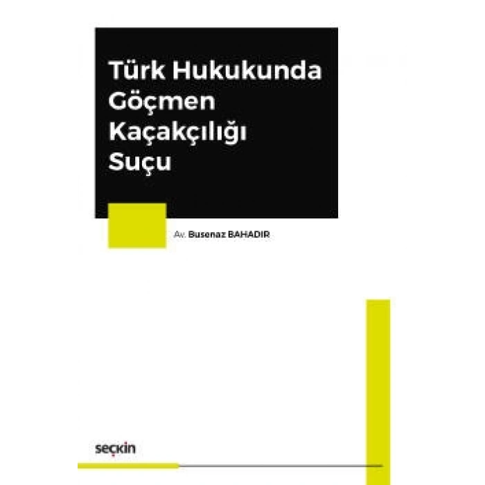 Türk Hukukunda Göçmen Kaçakçılığı Suçu