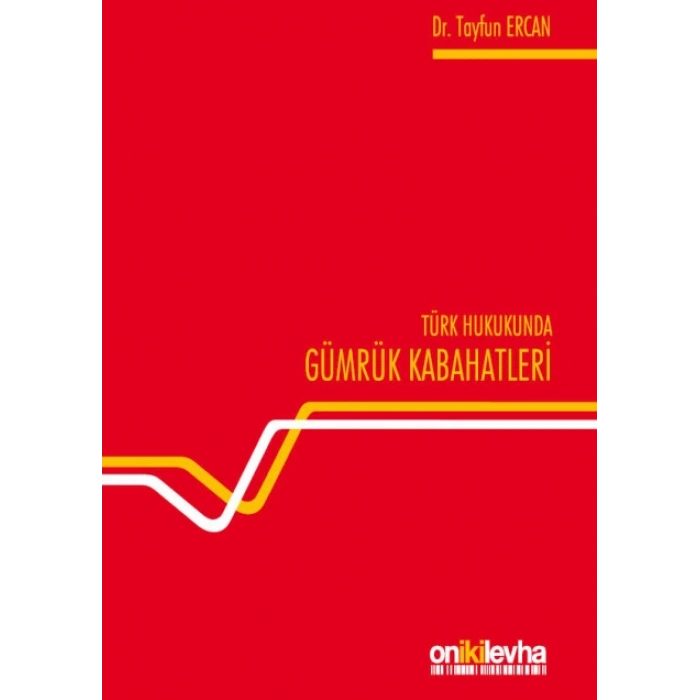 Türk Hukukunda Gümrük Kabahatleri