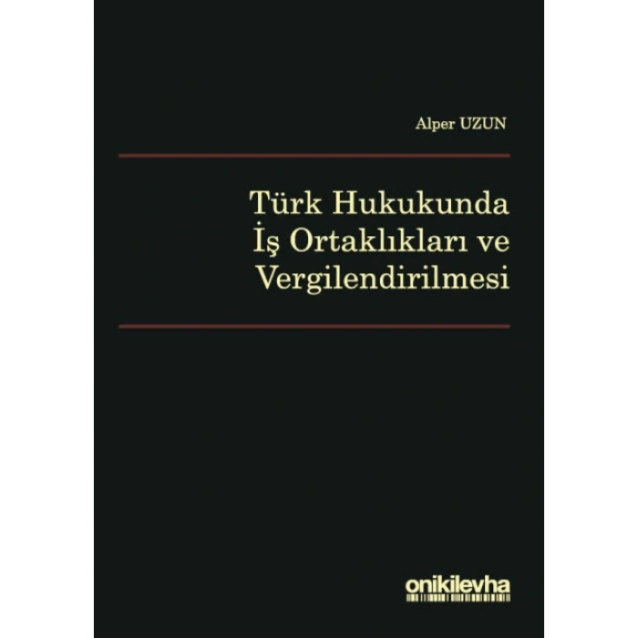 Türk Hukukunda İş Ortaklıkları ve Vergilendirilmesi