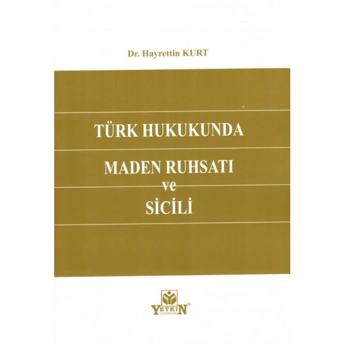 Türk Hukukunda Maden Ruhsatı ve Sicili