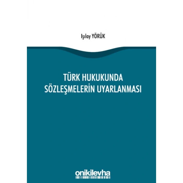 Türk Hukukunda Sözleşmelerin Uyarlanması