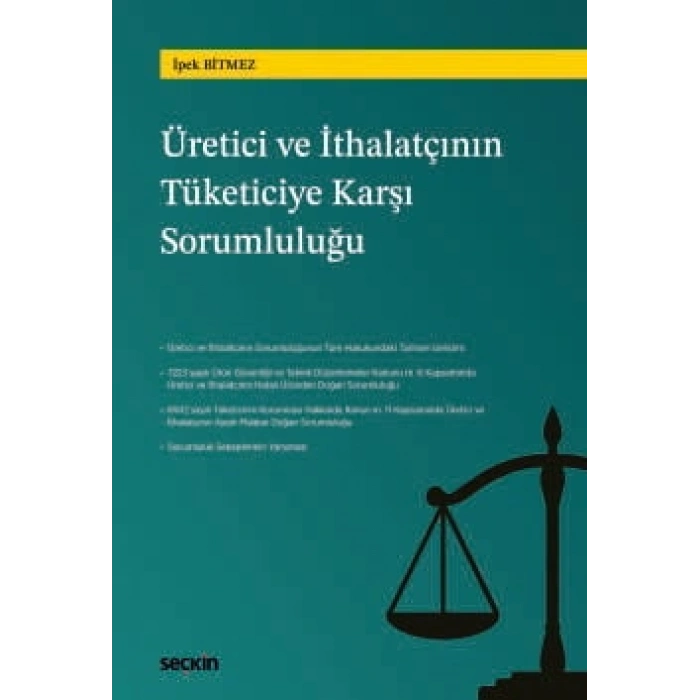 Türk Hukukunda Üretici ve İthalatçının Tüketiciye Karşı Sorumluluğu
