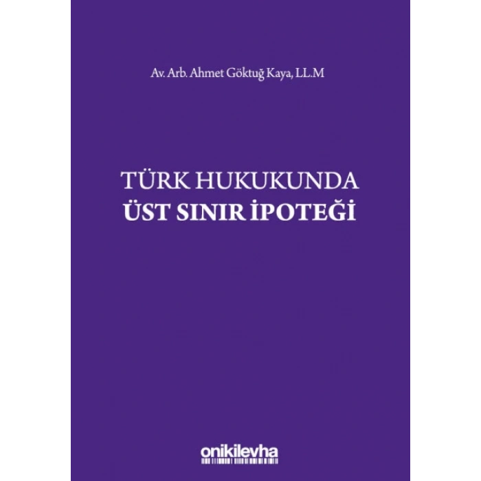 Türk Hukukunda Üst Sınır İpoteği