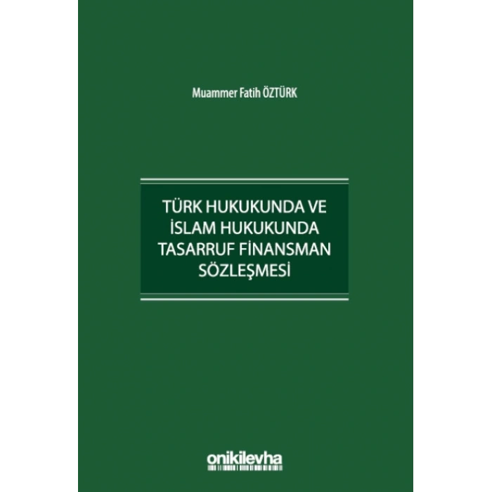 Türk Hukukunda ve İslam Hukukunda Tasarruf Finansman Sözleşmesi