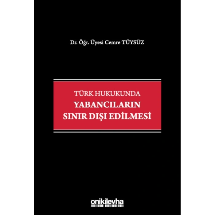 Türk Hukukunda Yabancıların Sınır Dışı Edilmesi