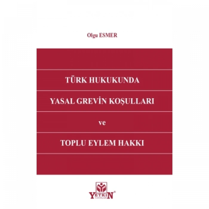 Türk Hukukunda Yasal Grevin Koşulları ve Toplu Eylem Hakkı
