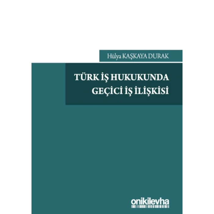 Türk İş Hukukunda Geçici İş İlişkisi